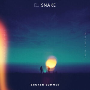 Broken Summer از DJ Snake