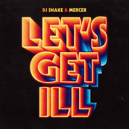 Let's Get Ill از DJ Snake