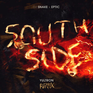 SouthSide (Yultron Remix) از DJ Snake