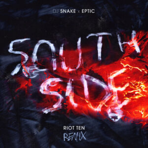 SouthSide (Riot Ten Remix) از DJ Snake