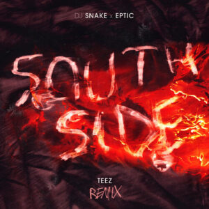 SouthSide (Teez Remix) از DJ Snake