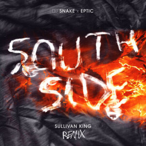 SouthSide (Sullivan King Remix) از DJ Snake