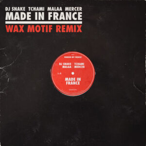 Made In France (Wax Motif Remix) از DJ Snake