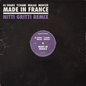 Made In France (Nitti Gritti Remix) از DJ Snake