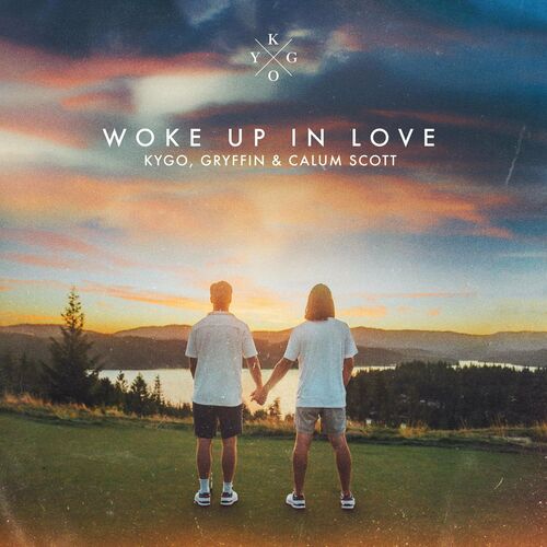 Woke Up in Love از Kygo