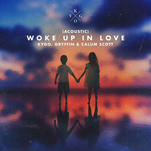 Woke Up in Love (Acoustic) از Kygo