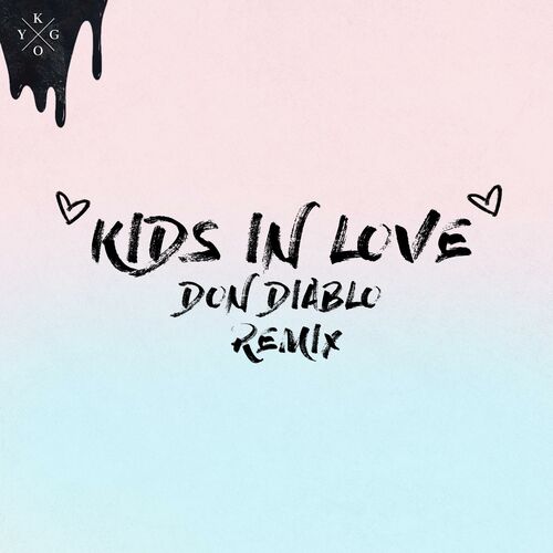 Kids in Love (Don Diablo Remix) از Kygo