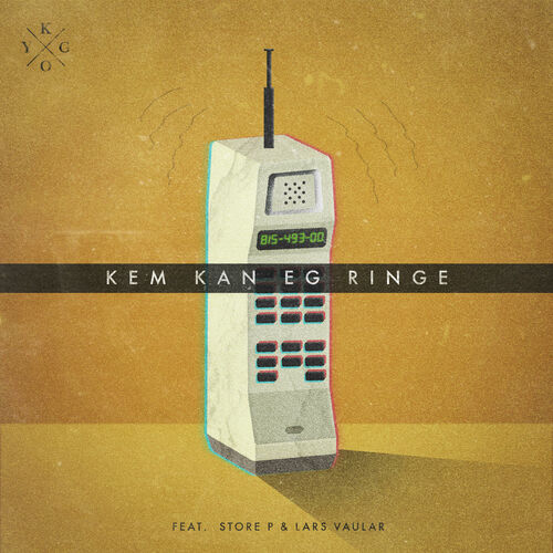 Kem Kan Eg Ringe (feat. Store P & Lars Vaular) از Kygo