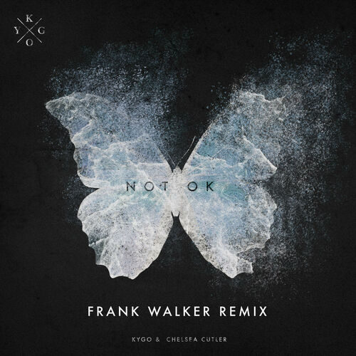 Not Ok (Frank Walker Remix) از Kygo