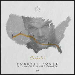 Forever Yours (Avicii Tribute) از Kygo