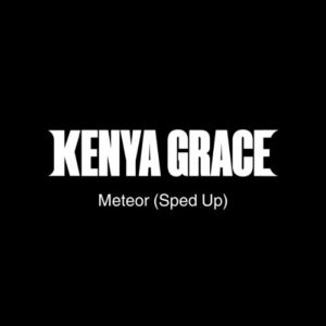 Meteor (Sped Up) از Kenya Grace