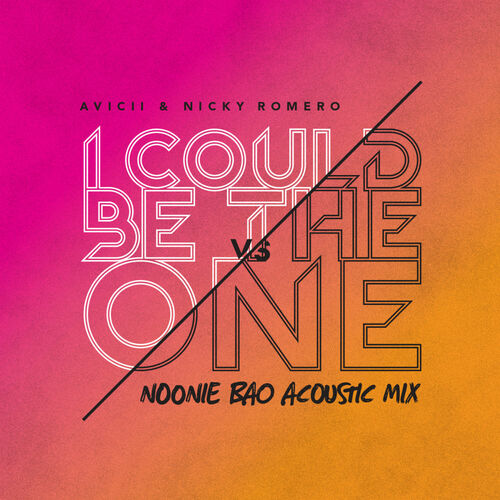 I Could Be The One [Avicii vs Nicky Romero] (Noonie Bao Acoustic Mix) از Avicii