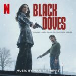 Black Doves (Soundtrack from the Netflix Series) از Martin Phipps