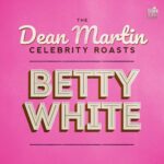 The Dean Martin Celebrity Roasts: Betty White از Various Artists