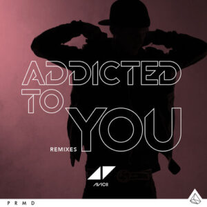 Addicted To You (Remixes) از Avicii