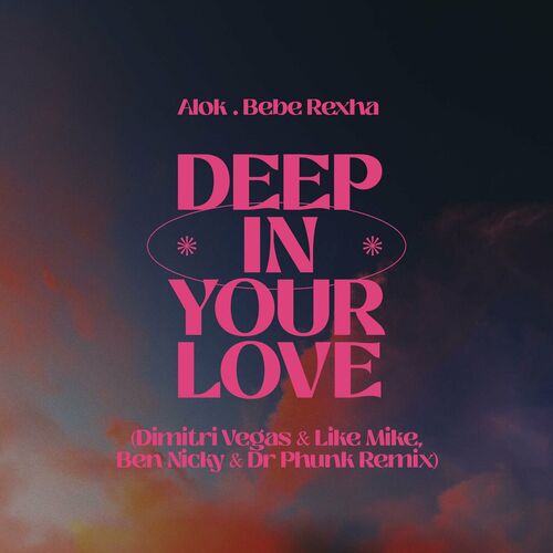 Deep In Your Love (Dimitri Vegas & Like Mike, Ben Nicky & Dr Phunk Remix) از Alok