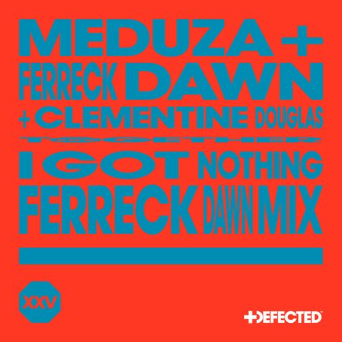 I Got Nothing (Ferreck Dawn Mix) از MEDUZA