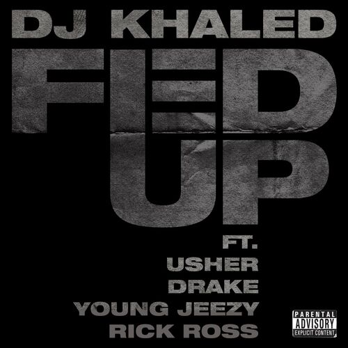 Fed Up (feat. Lil Wayne, Usher, Drake, Young Jeezy, Rick Ross) از DJ Kahled