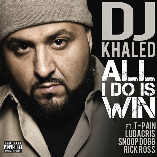 All I Do Is Win (feat. T-Pain, Ludacris, Snoop Dogg & Rick Ross) از DJ Kahled