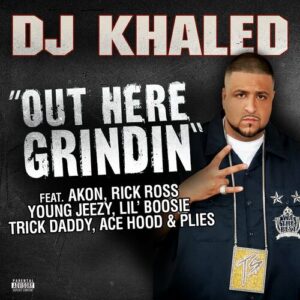 Out Here Grindin' از DJ Khaled & DJ Khaled