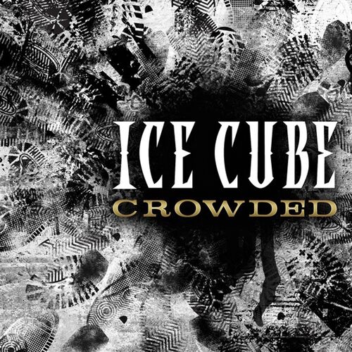 Crowded از Ice Cube