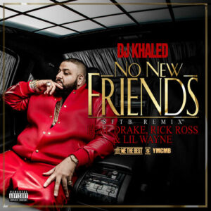 No New Friends (SFTB Remix) از DJ Khaled