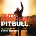 Outta Nowhere (feat. Danny Mercer) از Pitbull