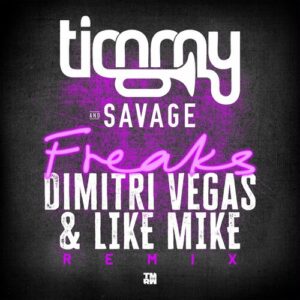 Freaks (Dimitri Vegas & Like Mike Remix) از Timmy Trumpet