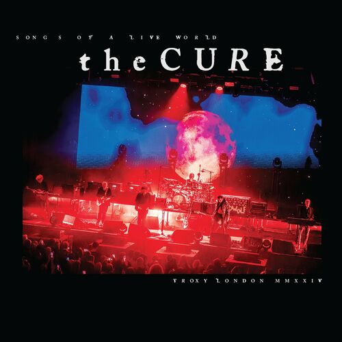 Songs Of A Live World: Troxy London MMXXIV از The Cure