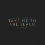 Take Me to the Beach از Imagine Dragons