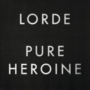 Pure Heroine از Lorde