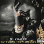 Suffering From Success (Deluxe Version) از DJ Khaled