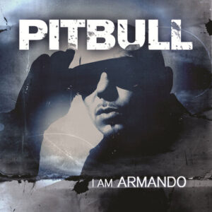 I Am Armando - Armando Reloaded از Pitbull