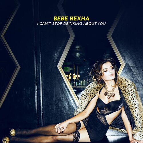 I Can't Stop Drinking About You از Bebe Rexha