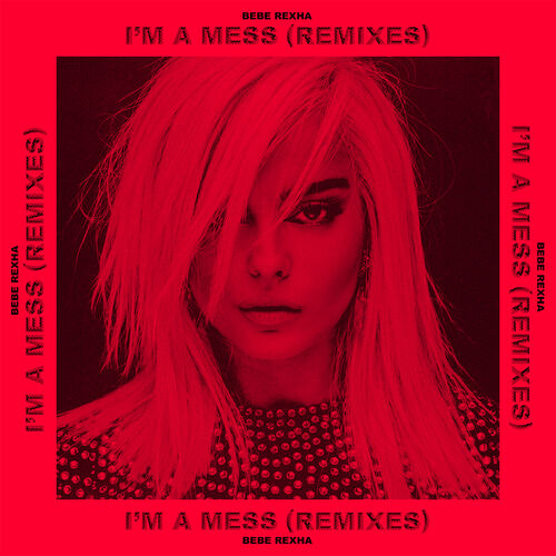 I'm a Mess (Remixes) از Bebe Rexha