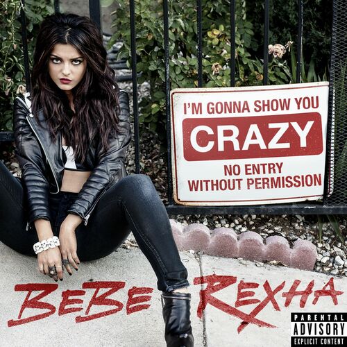 I'm Gonna Show You Crazy از Bebe Rexha