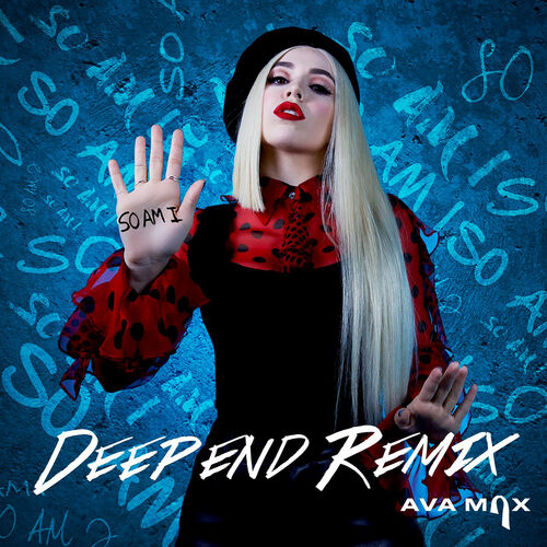 So Am I (Deepend Remix) از Ava Max