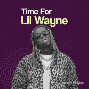 پلی لیست برترین آهنگ های Lil Wayne با نام Time For Lil Wayne