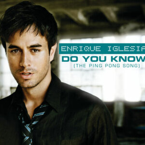 Do You Know? (The Ping Pong Song) از Enrique Iglesias