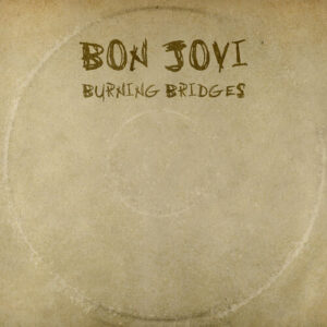 Burning Bridges از Bon Jovi