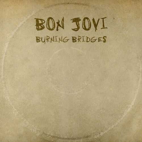 Burning Bridges از Bon Jovi