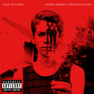 Make America Psycho Again از Fall Out Boy