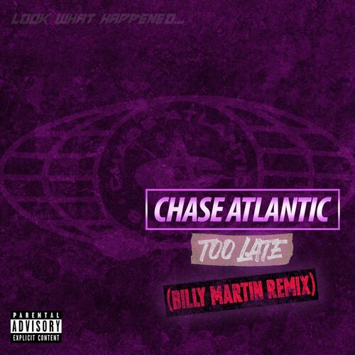 Too Late (Billy Martin Remix) از Chase Atlantic