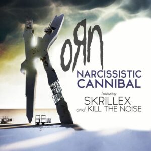 Narcissistic Cannibal (feat. Skrillex & Kill the Noise) از Korn