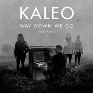 Way down We Go (Stripped) از Kaleo