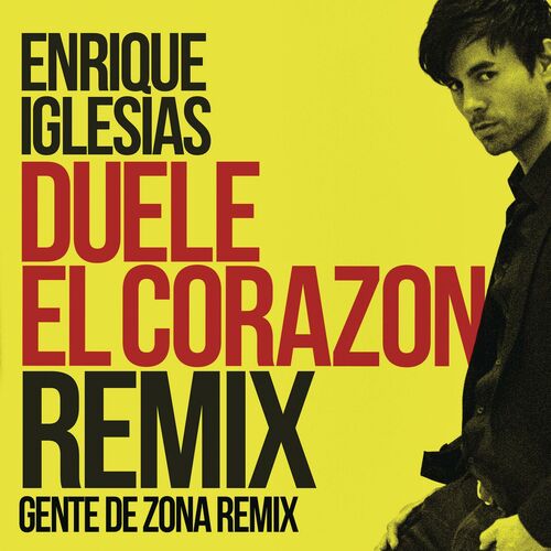 DUELE EL CORAZON (feat. Gente de Zona & Wisin) (Remix) از Enrique Iglesias