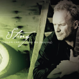 Stolen Car (Take Me Dancing) از Sting