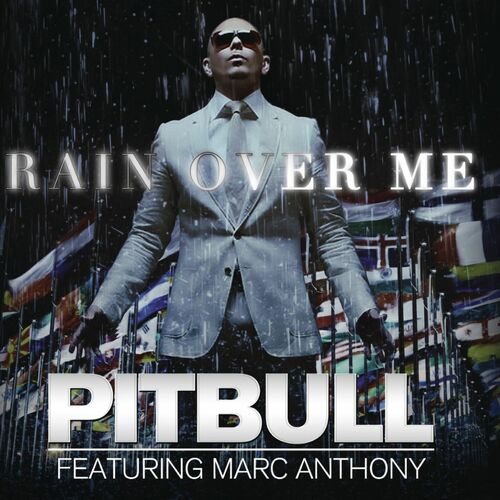 Rain Over Me (feat. Marc Anthony) از Pitbull