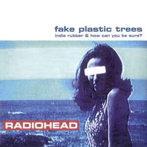 Fake Plastic Trees از Radiohead