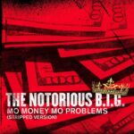 Mo Money Mo Problems (Stripped Version) از The Notorious B.I.G.